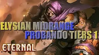 ETERNAL EN ESPA&Ntilde;OL - TIERS 1 - Elysian Midrange &iexcl;PROBANDO DECKS COMPETITIVOS!