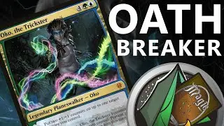 Oko the Trickster OATHBREAKER signature spells, deck ideas, and discussion!