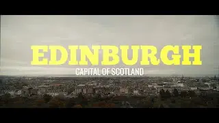 Edinburgh, capital of Scotland | Cinematic Travel Video | 4k