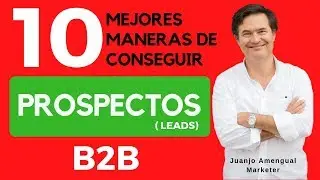 🔺 10 formas de conseguir prospectos b2b🔺