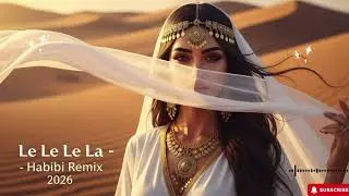 Le Le Le La &ndash; Arabic Dance House 2026 🔊 Late Night Habibi Flow