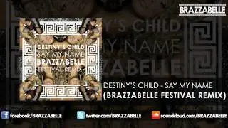 Say My Name (BRAZZABELLE Festival Remix)