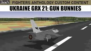 Jane's Fighters Anthology &bull; Ukraine Campaign Remake by Outlaw - Mission 21: Gun Bunnies