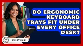 Do Ergonomic Keyboard Trays Fit Under Every Office Desk? - Office Supply Insider