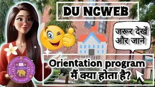 Du Ncweb College Orientation Program Explained in Hindi | Freshers Must Watch