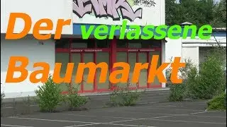 Kamen Verlassene Orte (Lost Places Urbex) Baumarkt mit Gartencenter 15.06.2017