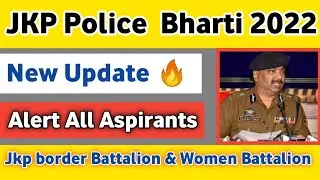JKP Police Bharti 2022 || Big update Alert All Aspirants || Jkp Border Battalion & Women Battalion