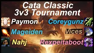 Cata Classic Tournament | NA | RMP vs Ret Warrior | Paymon Mageiden Nahj vs Coreygunz Vices Rex
