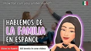 Aprende a hablar de tu familia en español | Slow to fluent 