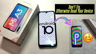 📌 Mi A3, Don't RollBack From Android 10 to Android 9, Otherwise Dead Your Device, May be [ Hindi ]