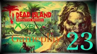 Dead island definitive edition - XBOX ONE - Guia Completa en Espa&ntilde;ol - Parte 23