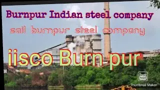 burnpur Indian iron steell company iisco company purn pur