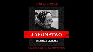 5. Łakomstwo - Leonarda Cianciulli/ 7 Grzechów Głównych