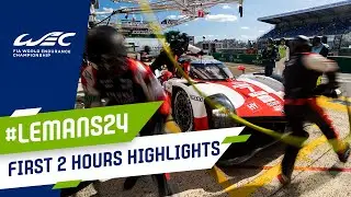 HIGHLIGHTS | First 2 Hours | 2022 24 Hours of Le Mans | FIA WEC