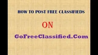 Free Classifieds - How To Post Free Classifieds - GoFreeClassified.com