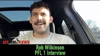 Rob Wilkinson discusses his upcoming fight with Thiago Santos at PFL 1 - MyMMANews