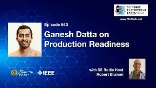 SE Radio 643: Ganesh Datta on Production Readiness