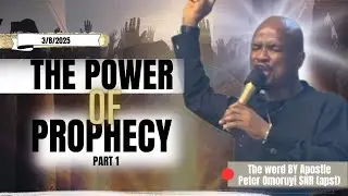 THE POWER OF PROPHECY, (THE WORD) BY APOSTLE PETER OMORUYI (GENERAL OVERSEER), (3-8-2025)