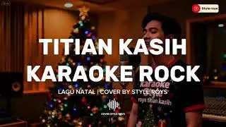KARAOKE TITIAN KASIH | COVER STYLE ROYS (ROCK)