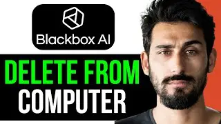 КАК УДАЛИТЬ BLACKBOX AI с КОМПЬЮТЕРА (ПРОСТОЕ РУКОВОДСТВО) [2024]