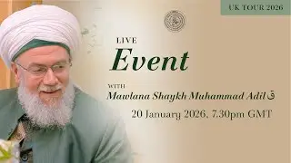 Event: Birmingham with Mawlana Shaykh Muhammad Adil - Tuesday 20th January 2026
