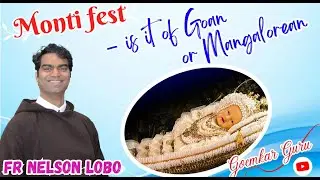 Monti Fest (Feast of Nativity)- Is it of Goans or Mangloreans? by Fr Nelson Lobo OFM Cap