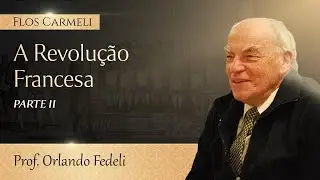 A Revolu&ccedil;&atilde;o Francesa (Parte 2 de 3) - prof. Orlando Fedeli (Legendado)