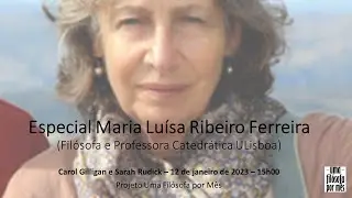 Especial Maria Luísa Ribeiro Ferreira - Carol Gilligan e Sarah Rudick