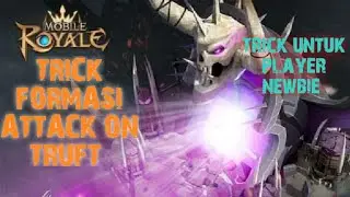 trick dan tips formasi penyerang pada truft untuk player newbie mobile royale strategi