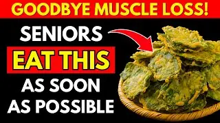 Forget Eggs! THIS Vegetable Protein Builds Muscle and Kills Sarcopenia After 60