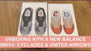 UNBOXING 2 PAIRS OF KITH 10TH ANNIVERSARY NEW BALANCE 990V4 : CYCLADES & UNITED ARROWS & SON NB系列開箱