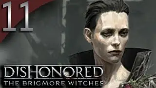 Mr. Odd - Let's Play The Brigmore Witches Dishonored DLC - Part 11 - The Brigmore Estate