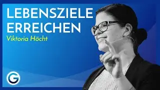 Mehr erreichen, als man denkt: So erreichst du gro&szlig;e Ziele spielend leicht // Viktoria H&ouml;cht