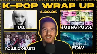 Реакции i-dle, YOUNG POSSE, Rolling Quartz и POW [Обзор K-Pop | 30.01.26]