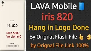 LAVA iris 820 Hang in logo Done✔ Free Orignal Tested File 100% 👌 🆗️