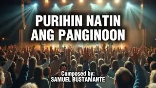 PURIHIN NATIN ANG PANGINOON