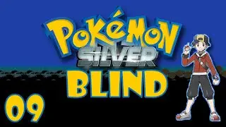 Wesley the Hero--My Second Badge! Pokemon Silver BLIND | 09