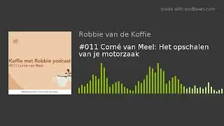 #011 Corn&eacute; van Meel: Het opschalen van je motorzaak