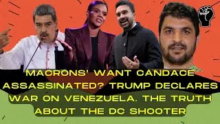 Candace Owens' Assassination, Trump Declares War in Venezuela, DC Shooter, Mamdani & More!