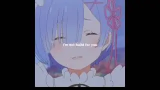 Rem ｢AMV｣  -Build a Bitch X Play Date