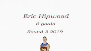 Eric Hipwood 6 goals | Round 3 2019