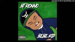 BT Ronno - &ldquo;Bebe Kid&rdquo; (Prod By BigTimeRonno)