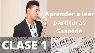 Clase 1 - Aprender a leer partituras musicales. Aprender a tocar Saxofón desde cero.
