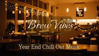 🎵 Year End Chill-out Music | 감성 배경음악 #Chillout