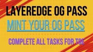 Layer Edge OG Pass  | Mint OG Pass on ETH Base | Get Role on Discord | Complete Layeredge Taks