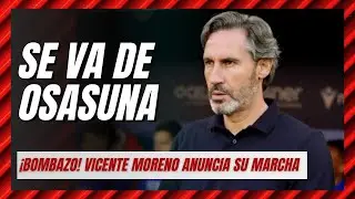 💣💥TERTULIA EDICI&Oacute;N ESPECIAL: VICENTE MORENO NO SEGUIR&Aacute; EN OSASUNA