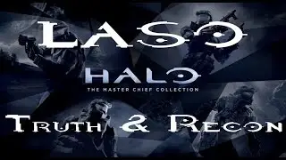 Halo: MCC LASO Guide [Halo 1] W/ Commentary - Truth & Reconciliation [UPDATED]