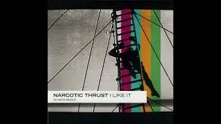 Narcotic Thrust - I Like It (Dean Coleman's Dirty By Design Dub)