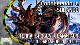 Solando TERRA SHOGUN CEANATAUR - A FOICE DA TERRA! - Monster Hunter Freedom Unite