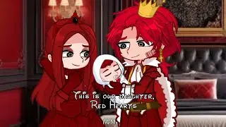 ||This is our daughter,Red Hearts meme||Read desc.||Hearts family||Descendants au||GL2||